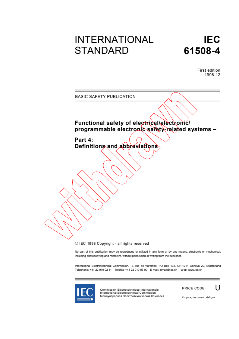 IEC 61508-4:1998 - Functional safety of electrical/electronic/programmable electronic safety-related systems -  Part 4: Definitions and abbreviations (see <a href="http://www.iec.ch/61508">www.iec.ch/61508</a>)
Released:12/3/1998