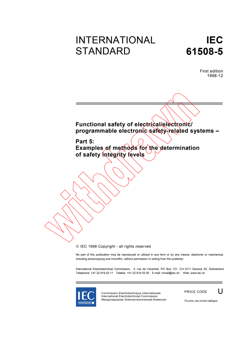 IEC 61508-5:1998 - Functional safety of electrical/electronic/programmable electronic safety related systems - Part 5: Examples of methods for the determination of safety integrity levels (see <a href="http://www.iec.ch/61508">www.iec.ch/61508</a>)
Released:12/3/1998
