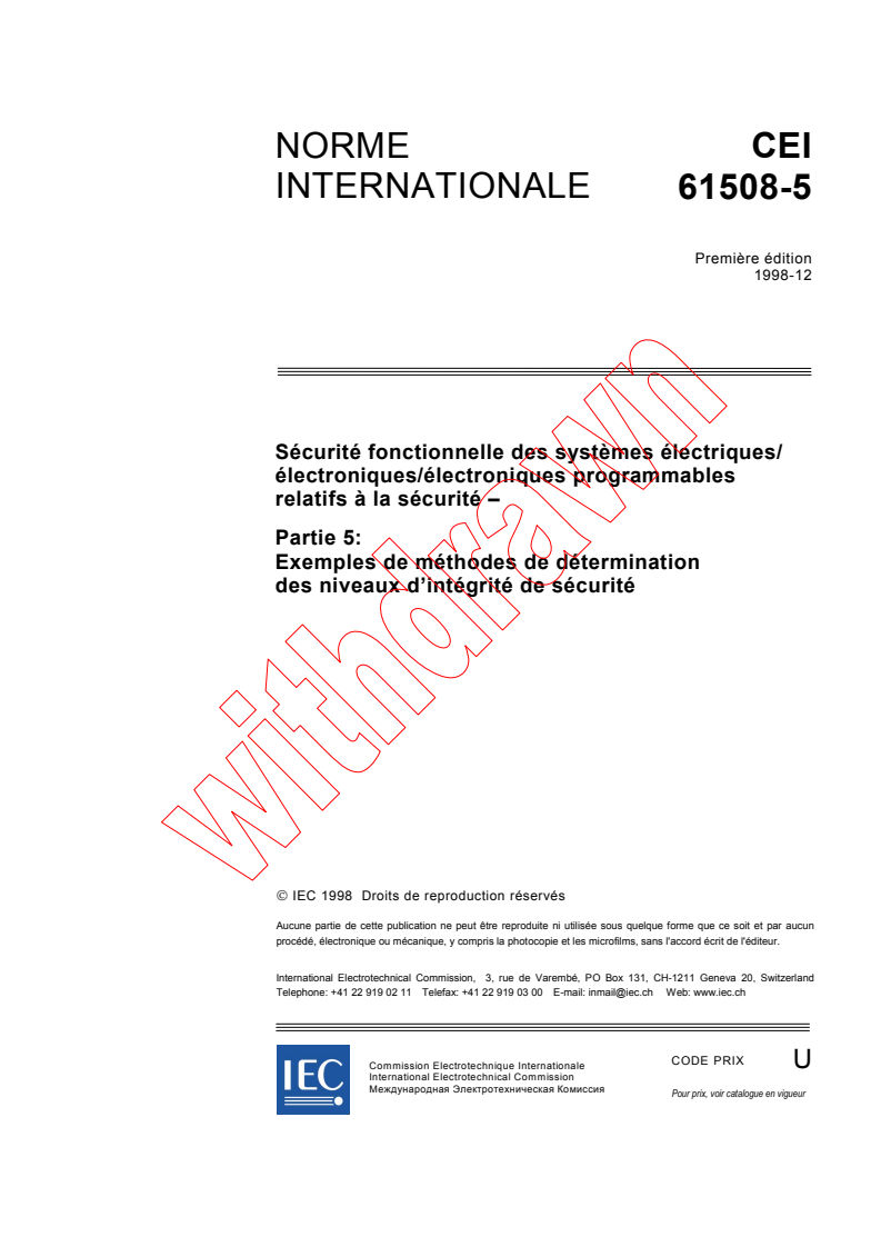 IEC 61508-5:1998 - Sécurité fonctionnelle des systèmes électriques/électroniques/ électroniques programmables relatifs à la sécurité - Partie 5: Exemples de méthodes de détermination des niveaux d'intégrité de sécurité (voir www.iec.ch/61508)
Released:12/3/1998