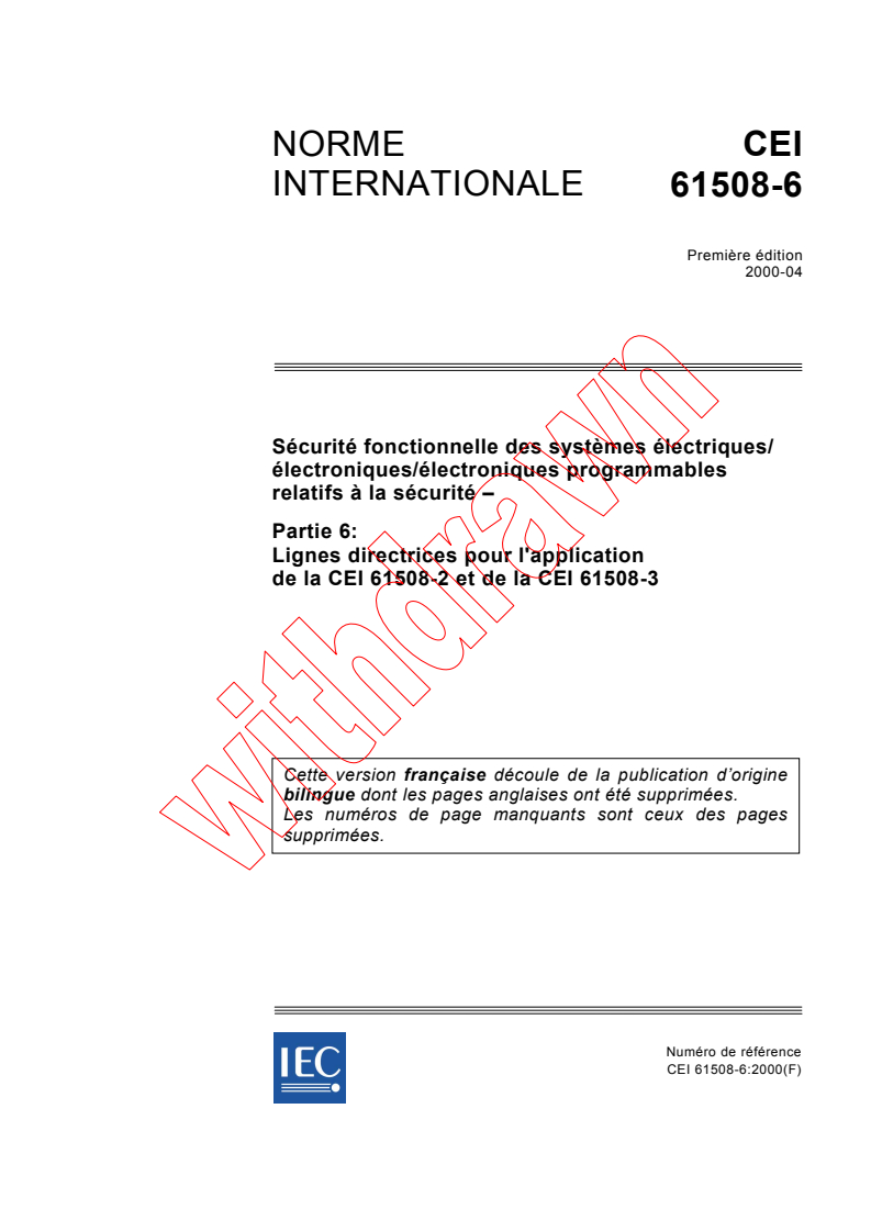 IEC 61508-6:2000 - Sécurité fonctionnelle des systèmes électriques/électroniques/ électroniques programmables relatifs à la sécurité - Partie 6: Lignes directrices pour l'application de la CEI 61508-2 et de la CEI 61508-3 (voir www.iec.ch/61508)
Released:4/18/2000