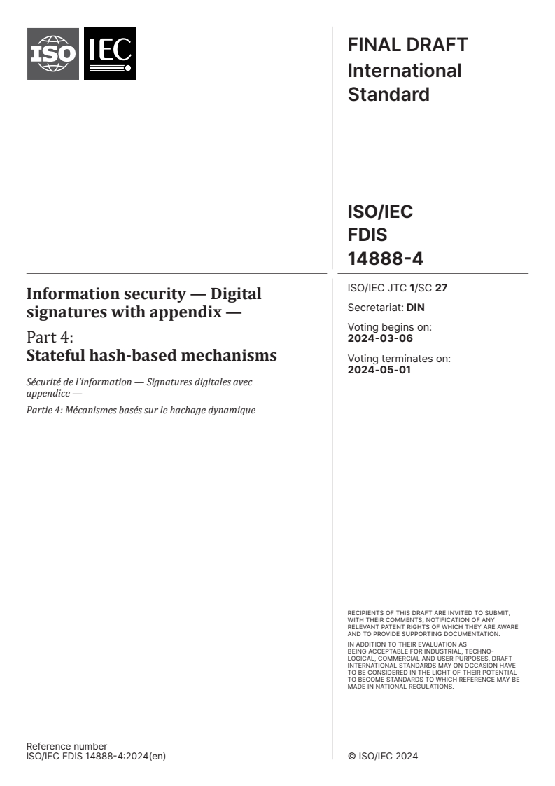 ISO/IEC FDIS 14888-4 - Information security — Digital signatures with appendix — Part 4: Stateful hash-based mechanisms
Released:21. 02. 2024