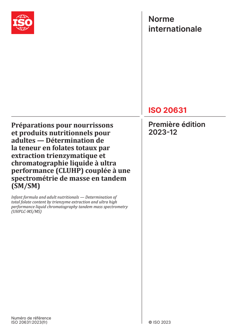ISO 20631:2024 - Préparations pour nourrissons et produits nutritionnels pour adultes — Détermination de la teneur en folates totaux par extraction trienzymatique et chromatographie liquide à ultra performance (CLUHP) couplée à une spectrométrie de masse en tandem (SM/SM)
Released:8. 05. 2024