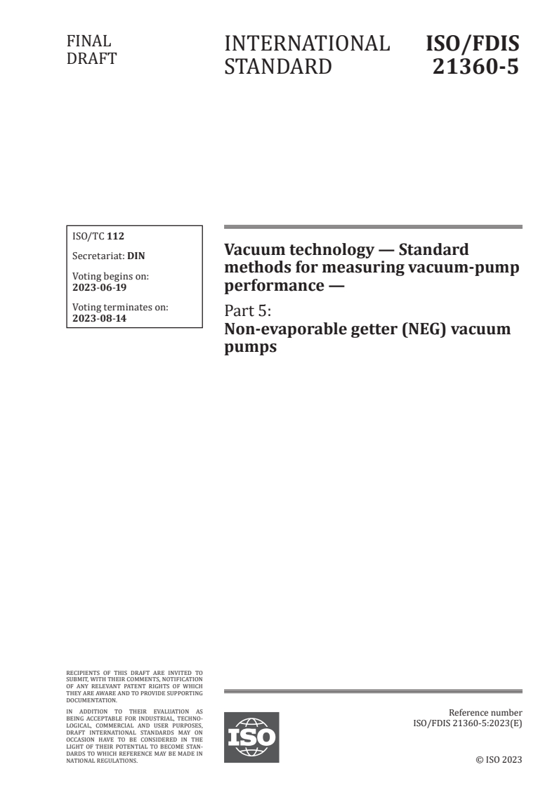 ISO 21360-5:2023 - Vacuum technology — Standard methods for measuring vacuum-pump performance — Part 5: Non-evaporable getter (NEG) vacuum pumps
Released:5. 06. 2023