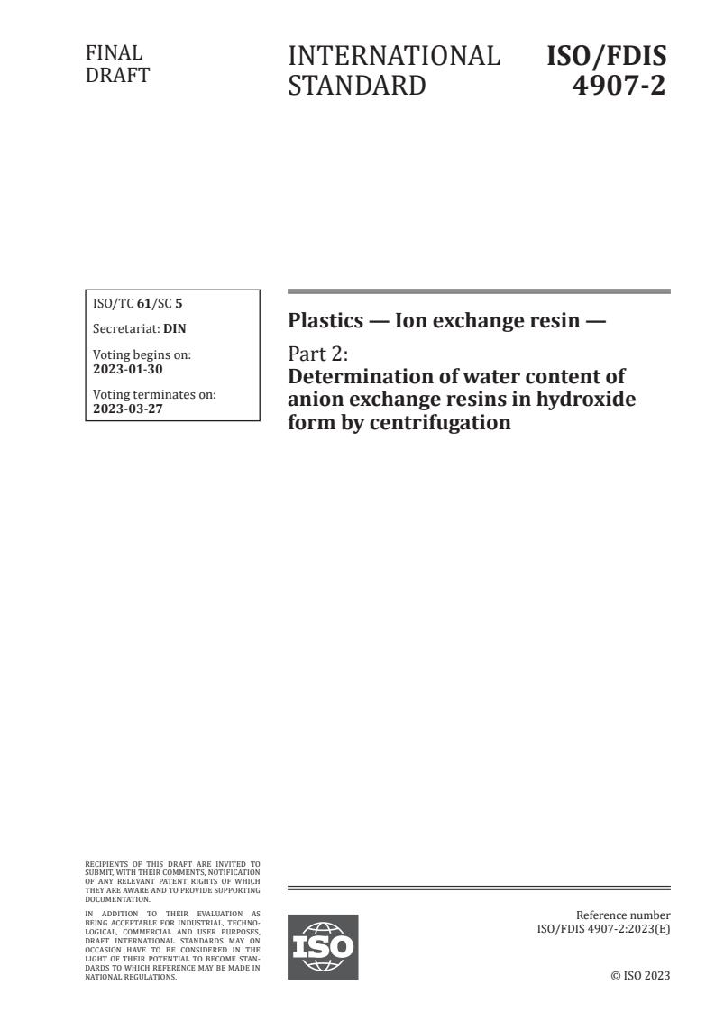 ISO/FDIS 4907-2 - Plastics — Ion exchange resin — Part 2: Determination of water content of anion exchange resins in hydroxide form by centrifugation
Released:1/16/2023