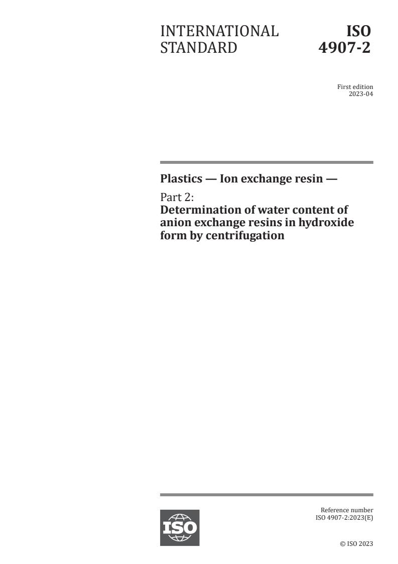 ISO 4907-2:2023 - Plastics — Ion exchange resin — Part 2: Determination of water content of anion exchange resins in hydroxide form by centrifugation
Released:18. 04. 2023