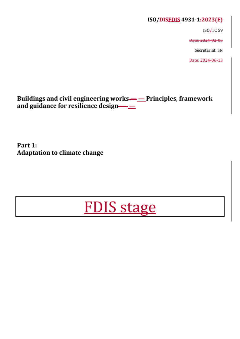 REDLINE ISO/FDIS 4931-1 - Buildings and civil engineering works — Principles, framework and guidance for resilience design — Part 1: Adaptation to climate change
Released:13. 06. 2024