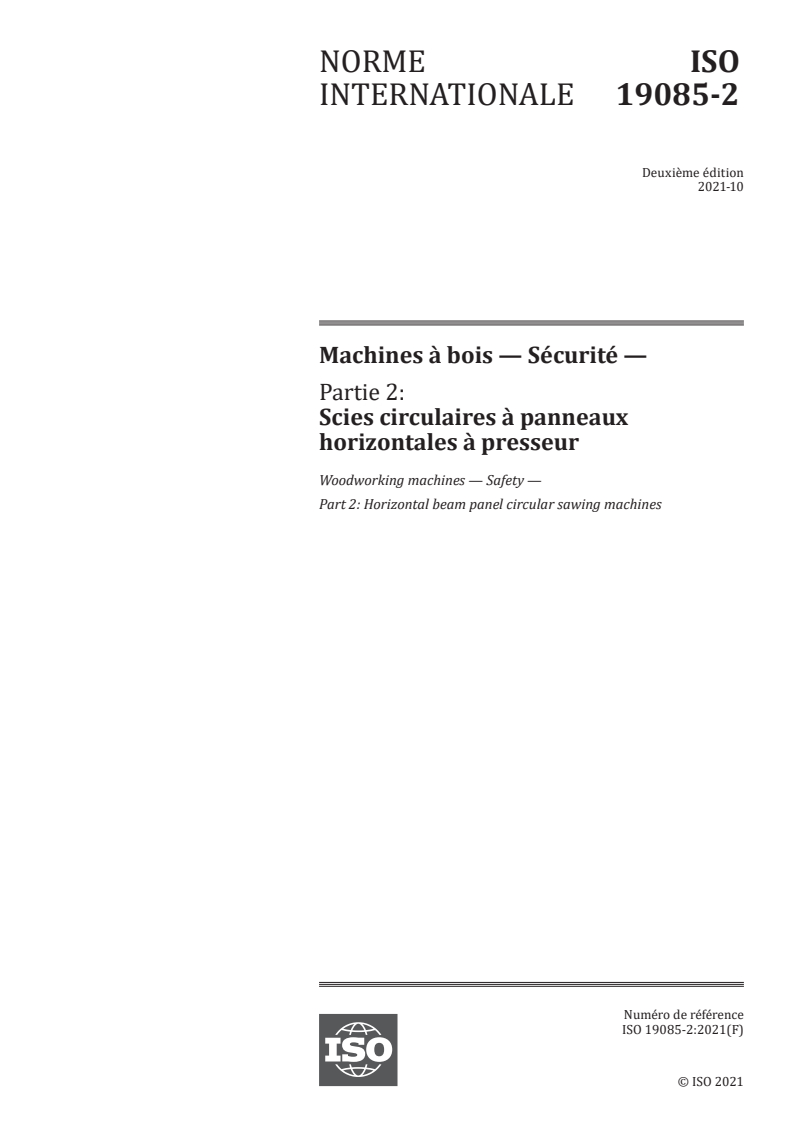 ISO 19085-2:2021 - Machines à bois — Sécurité — Partie 2: Scies circulaires à panneaux horizontales à presseur
Released:10/14/2021