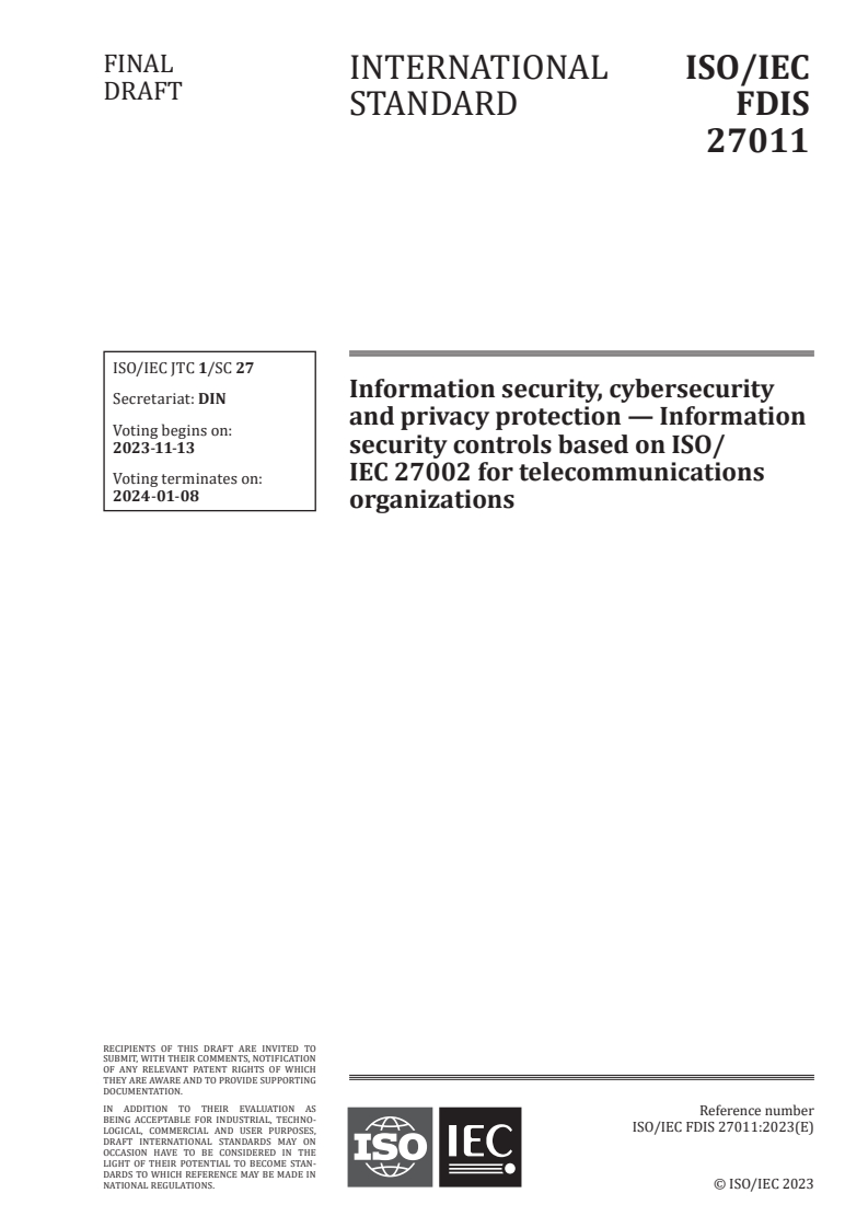 ISO/IEC FDIS 27011 - Information security, cybersecurity and privacy protection — Information security controls based on ISO/IEC 27002 for telecommunications organizations
Released:30. 10. 2023