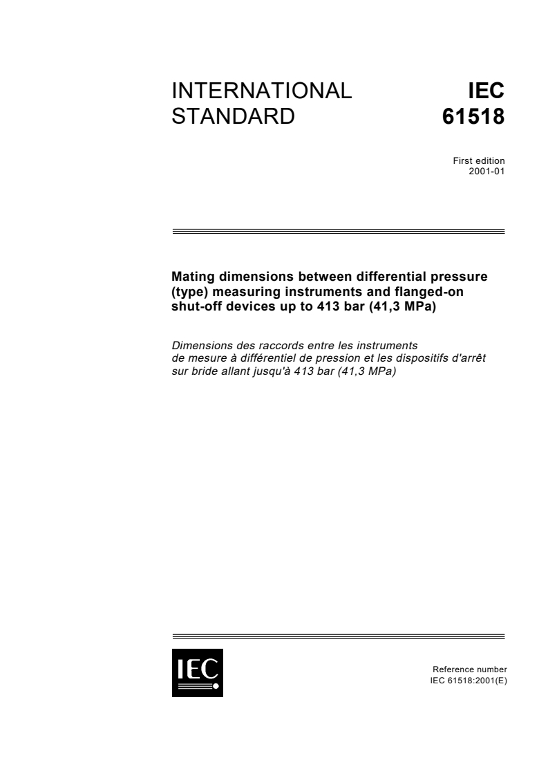 IEC 61518:2001 - Mating dimensions between differential pressure (type) measuring instruments and flanged-on shut-off devices up to 413 BAR (41,3 MPa)
Released:1/24/2001
Isbn:2831855659