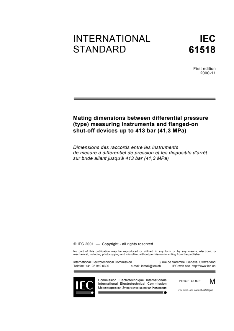 IEC 61518:2001 - Mating dimensions between differential pressure (type) measuring instruments and flanged-on shut-off devices up to 413 BAR (41,3 MPa)
Released:1/24/2001
Isbn:2831855659