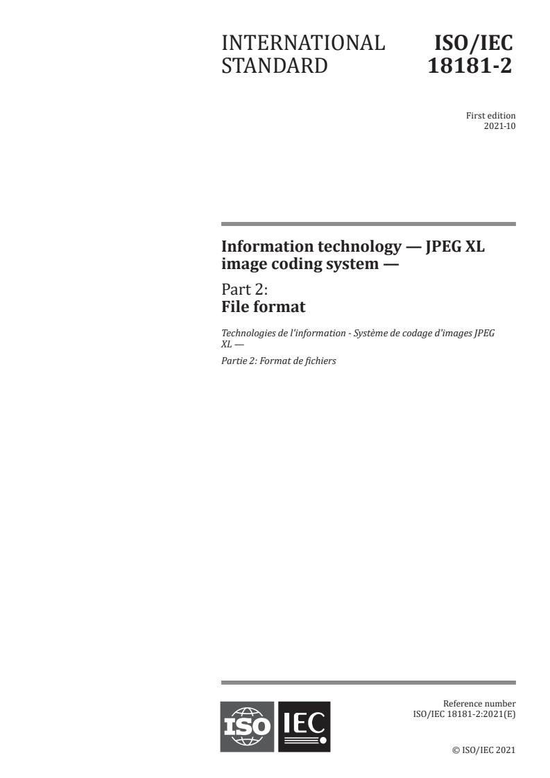 ISO/IEC 18181-2:2021 - Information technology — JPEG XL image coding system — Part 2: File format
Released:13. 10. 2021