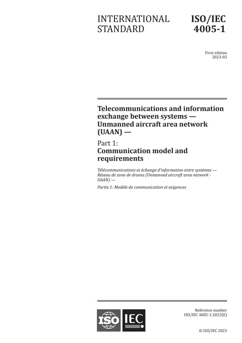ISO/IEC 4005-1:2023 - Telecommunications and information exchange between systems — Unmanned aircraft area network (UAAN) — Part 1: Communication model and requirements
Released:22. 03. 2023