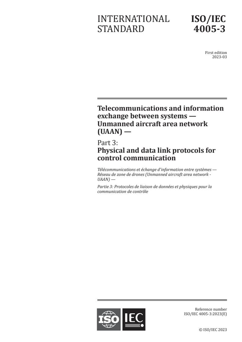 ISO/IEC 4005-3:2023 - Telecommunications and information exchange between systems — Unmanned aircraft area network (UAAN) — Part 3: Physical and data link protocols for control communication
Released:22. 03. 2023