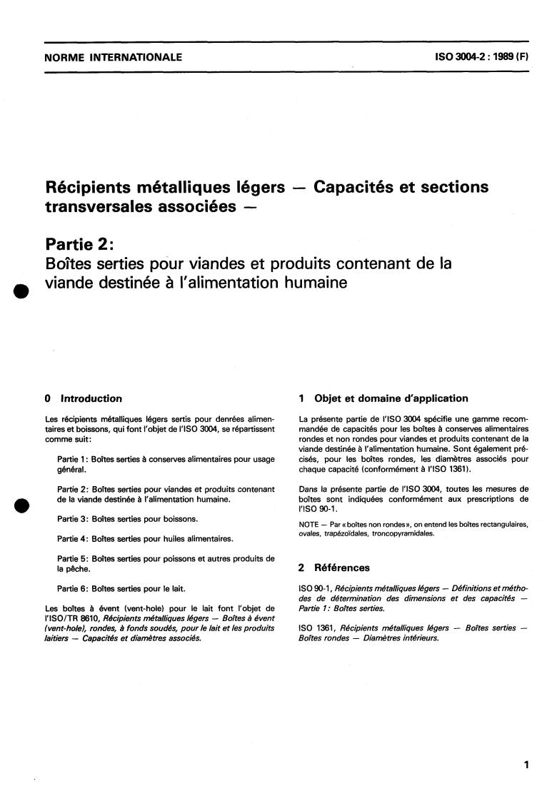 ISO 3004-2:1989 - Light gauge metal containers — Capacities and related cross-sections — Part 2: Open-top cans for meat and products containing meat for human consumption
Released:6/15/1989