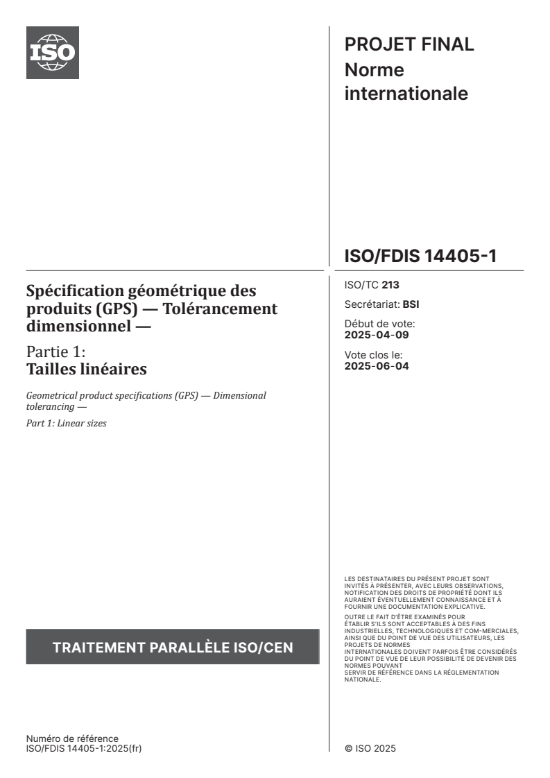 ISO/FDIS 14405-1 - Spécification géométrique des produits (GPS) — Tolérancement dimensionnel — Partie 1: Tailles linéaires
Released:6. 05. 2025