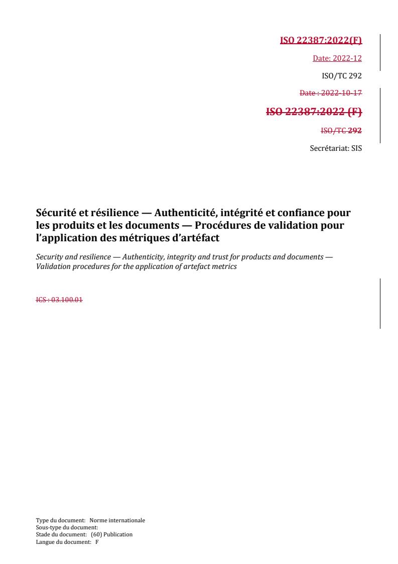 REDLINE ISO 22387:2022 - Security and resilience — Authenticity, integrity and trust for products and documents — Validation procedures for the application of artefact metrics
Released:22. 12. 2022