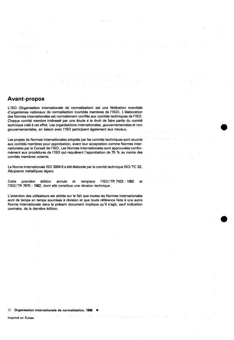 ISO 3004-5:1988 ISO 3004-5:1988 - Light gauge metal containers — Capacities and related cross-sections — Part 5: Open-top cans for fish and other fishery products
Released:6/23/1988 - Page 2 preview