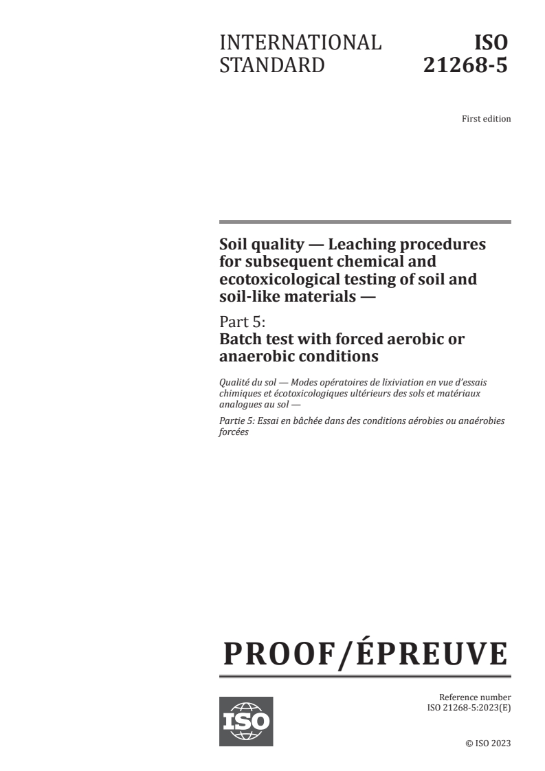 ISO/PRF 21268-5 - Soil quality — Leaching procedures for subsequent chemical and ecotoxicological testing of soil and soil-like materials — Part 5: Batch test with forced aerobic or anaerobic conditions
Released:2. 10. 2023