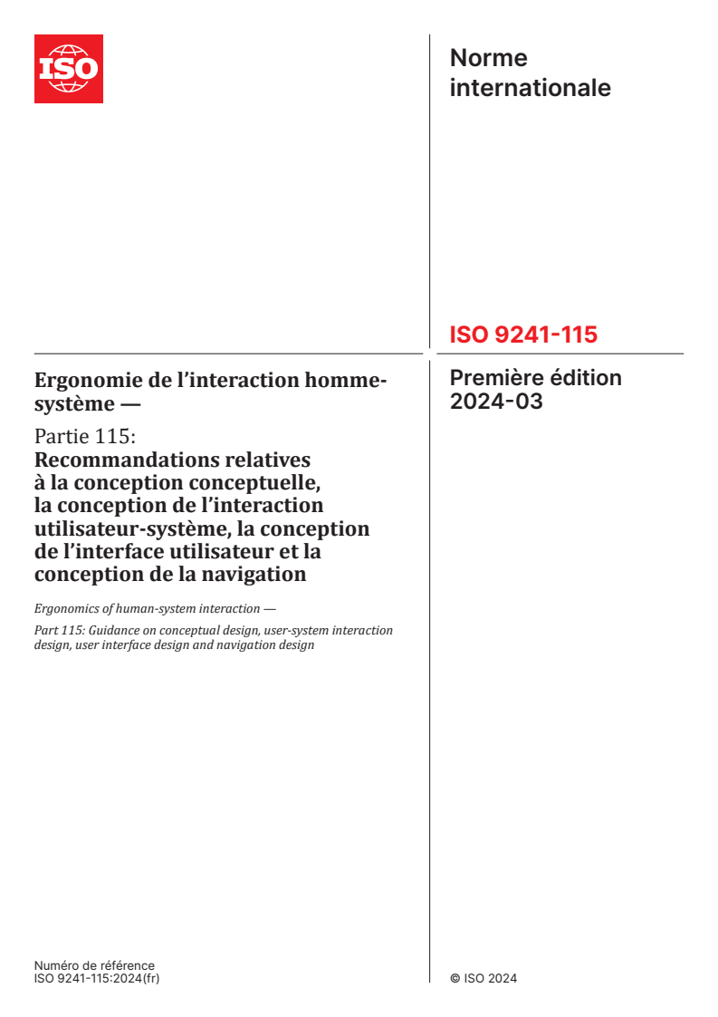 ISO 9241-115:2024 - Ergonomie de l’interaction homme-système — Partie 115: Recommandations relatives à la conception conceptuelle, la conception de l’interaction utilisateur-système, la conception de l’interface utilisateur et la conception de la navigation
Released:28. 03. 2024