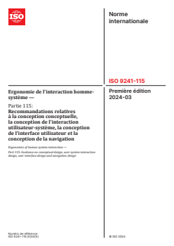 ISO 9241-115:2024 - Ergonomie de l’interaction homme-système — Partie 115: Recommandations relatives à la conception conceptuelle, la conception de l’interaction utilisateur-système, la conception de l’interface utilisateur et la conception de la navigation
Released:28. 03. 2024 - Page 1 preview