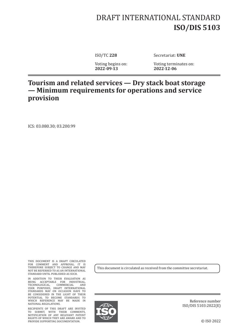 ISO/FDIS 5103 - Tourism and related services — Dry stack boat storage — Minimum requirements for operations and service provision
Released:7/19/2022