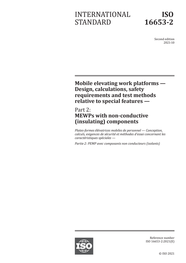 ISO 16653-2:2021 - Mobile elevating work platforms — Design, calculations, safety requirements and test methods relative to special features — Part 2: MEWPs with non-conductive (insulating) components
Released:10/11/2021