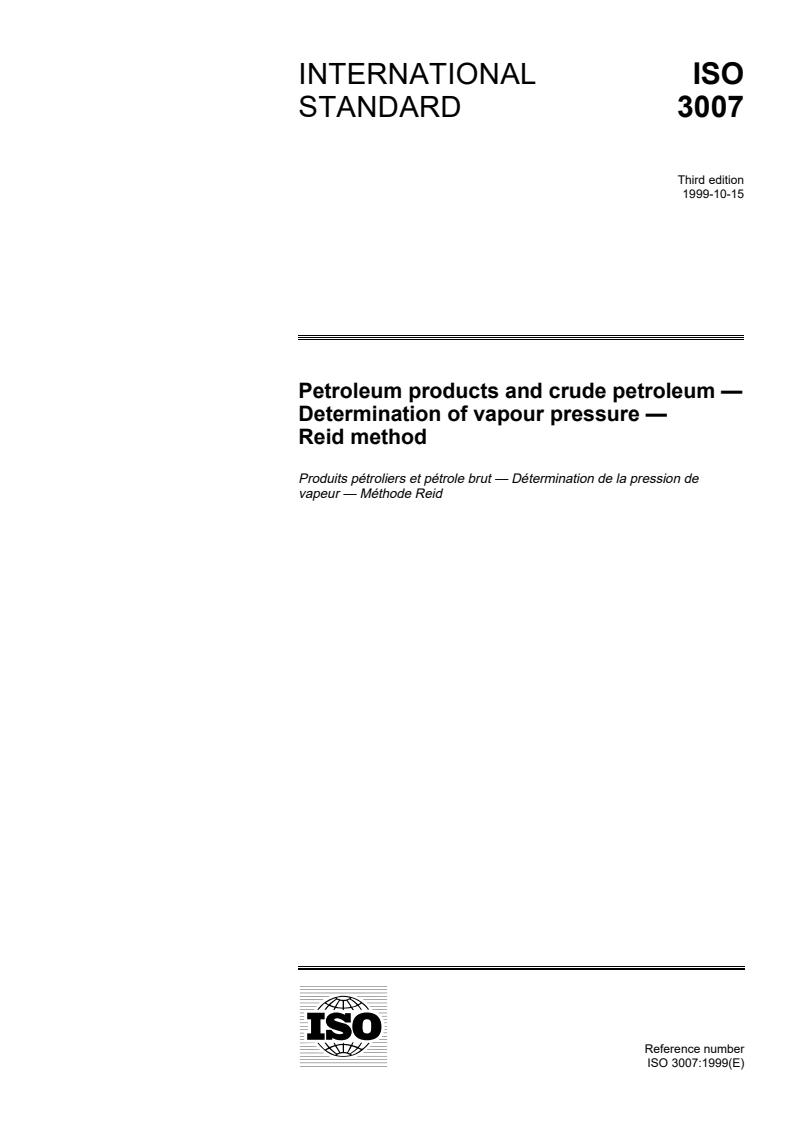 ISO 3007:1999 - Petroleum products and crude petroleum — Determination of vapour pressure — Reid method
Released:10/14/1999