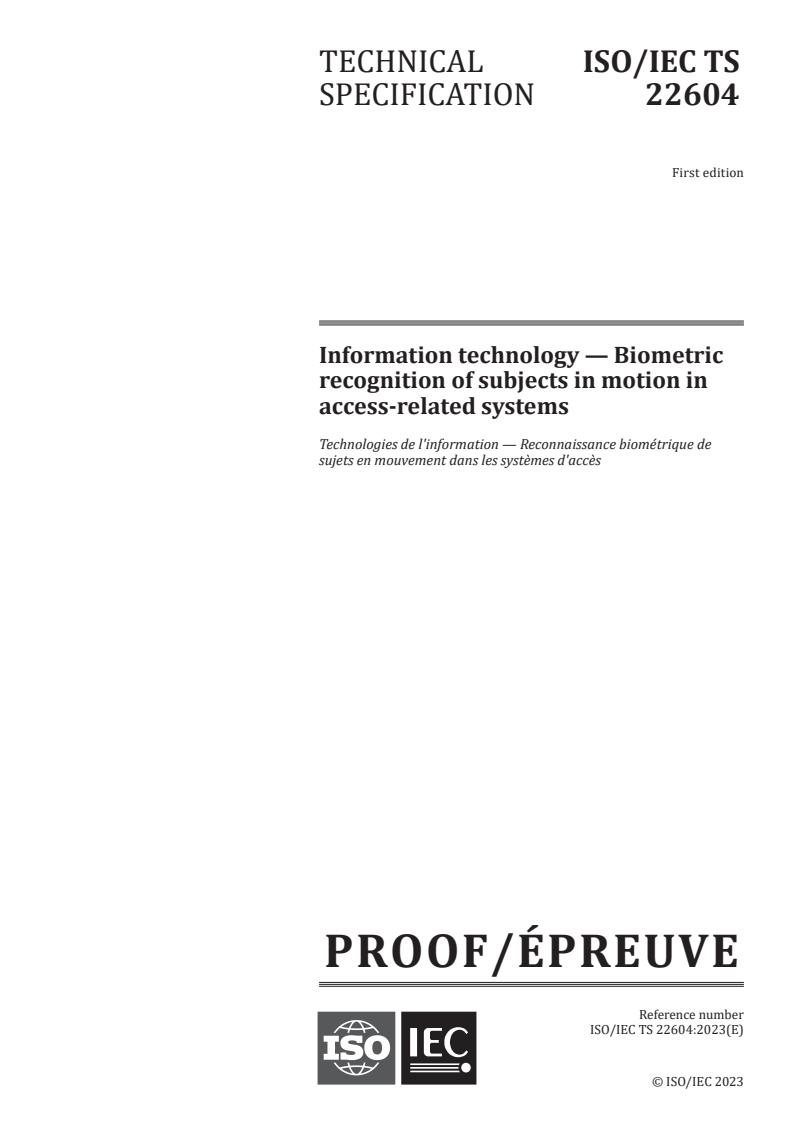 ISO/IEC PRF TS 22604 - Information technology — Biometric recognition of subjects in motion in access-related systems
Released:15. 03. 2023