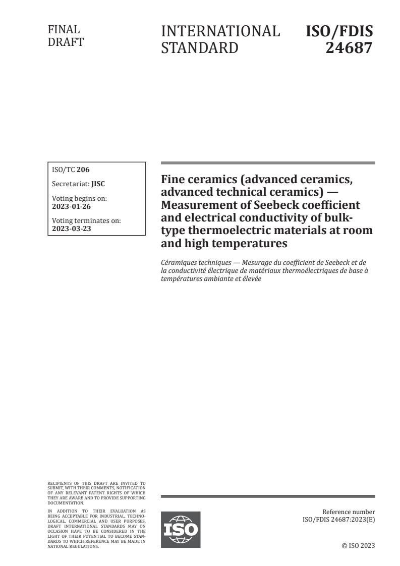 ISO/FDIS 24687 - Fine ceramics (advanced ceramics, advanced technical ceramics) — Measurement of Seebeck coefficient and electrical conductivity of bulk-type thermoelectric materials at room and high temperatures
Released:1/12/2023