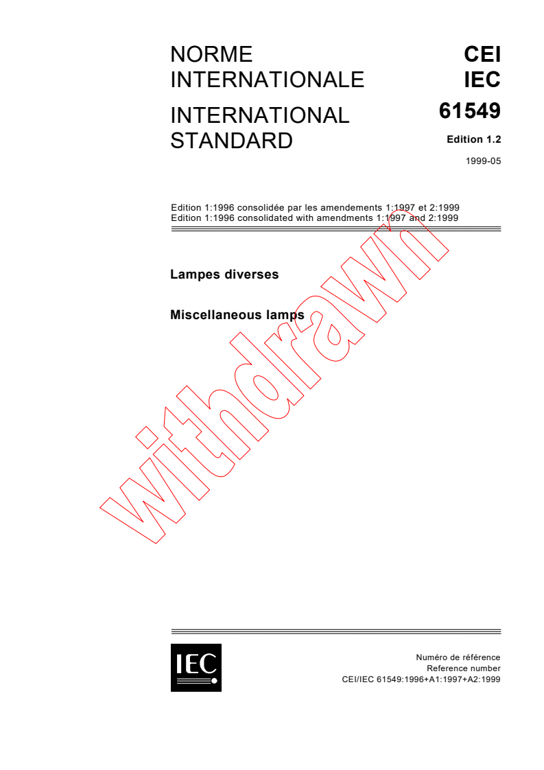 IEC 61549:1996+AMD1:1997+AMD2:1999 CSV - Miscellaneous lamps
Released:5/31/1999
Isbn:2831848172