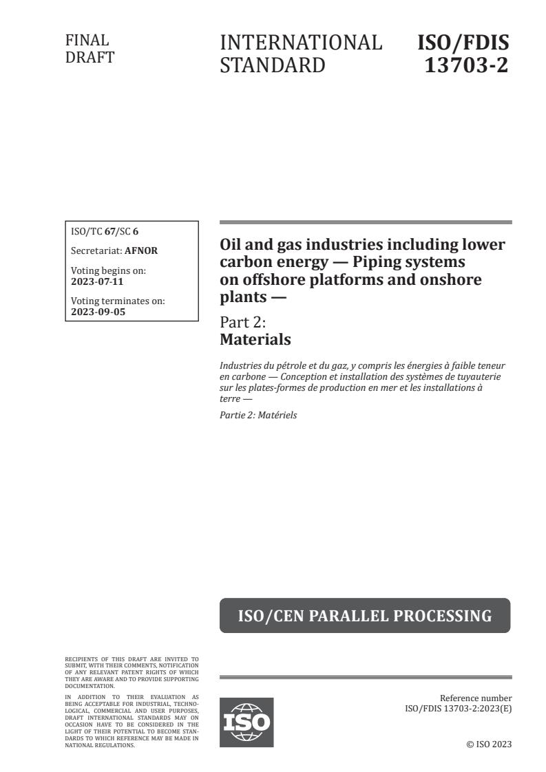 ISO 13703-2 - Oil and gas industries including lower carbon energy — Piping systems on offshore platforms and onshore plants — Part 2: Materials
Released:6/27/2023