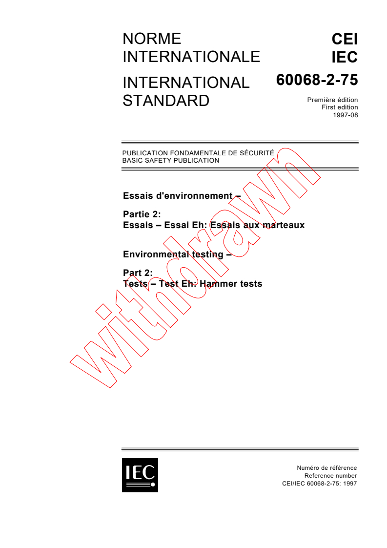 IEC 60068-2-75:1997 - Environmental testing - Part 2-75: Tests - Test Eh: Hammer tests
Released:8/20/1997
Isbn:2831839211