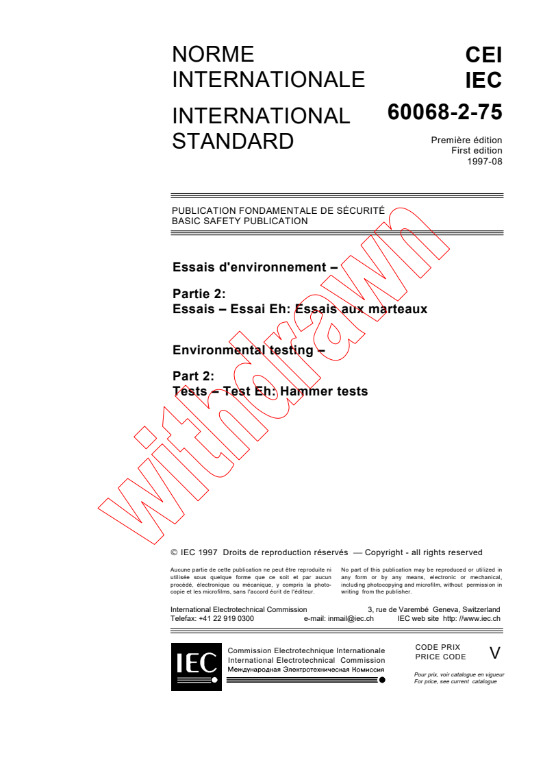 IEC 60068-2-75:1997 - Environmental testing - Part 2-75: Tests - Test Eh: Hammer tests
Released:8/20/1997
Isbn:2831839211