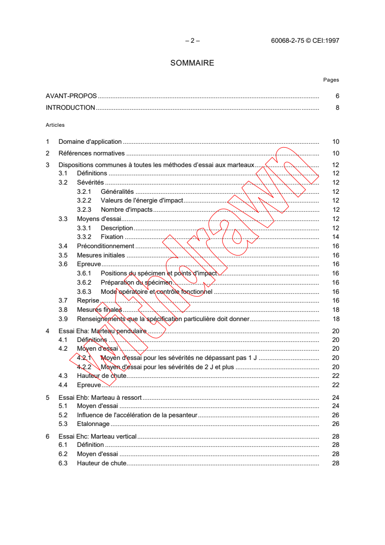 IEC 60068-2-75:1997 IEC 60068-2-75:1997 - Environmental testing - Part 2-75: Tests - Test Eh: Hammer tests
Released:8/20/1997
Isbn:2831839211 - Page 4 preview