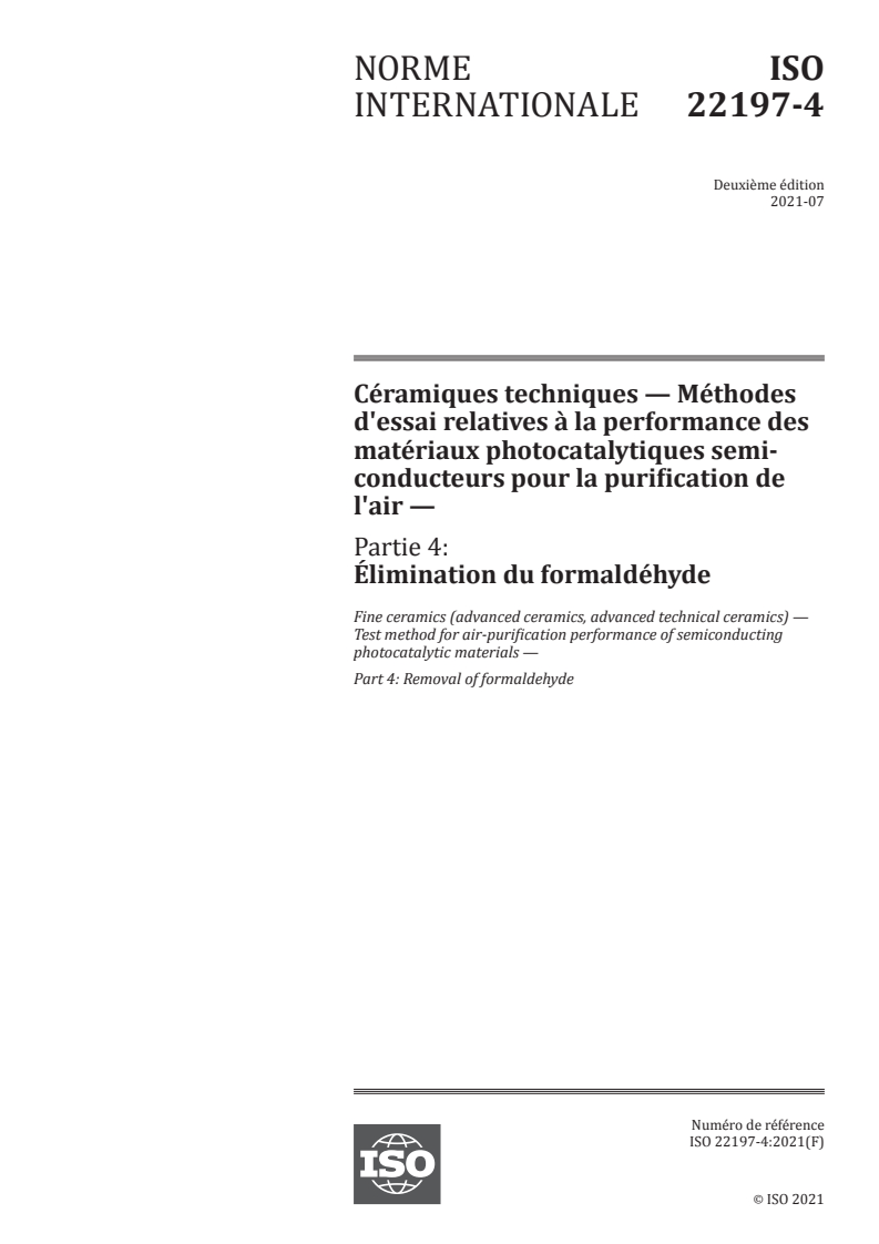 ISO 22197-4:2021 - Céramiques techniques — Méthodes d'essai relatives à la performance des matériaux photocatalytiques semi-conducteurs pour la purification de l'air — Partie 4: Élimination du formaldéhyde
Released:7/6/2021
