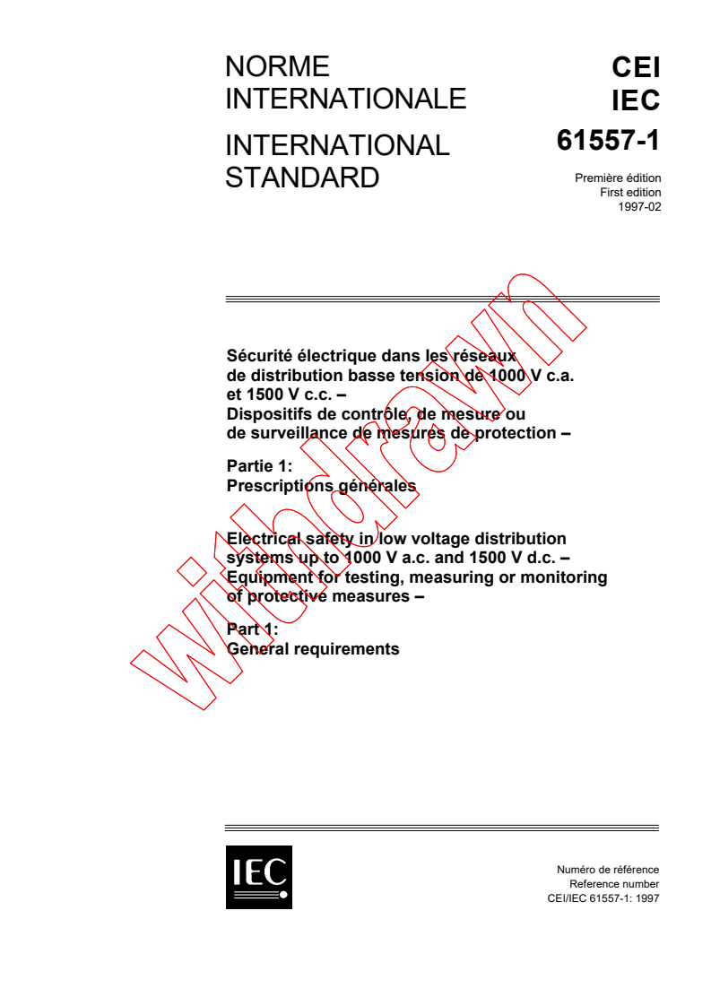IEC 61557-1:1997 - Electrical safety in low voltage distribution systems up to 1000 V a.c. and 1500 V d.c.- Equipment for testing, measuring or  monitoring of protective measures - Part 1: General requirements
Released:2/14/1997
Isbn:2831836999