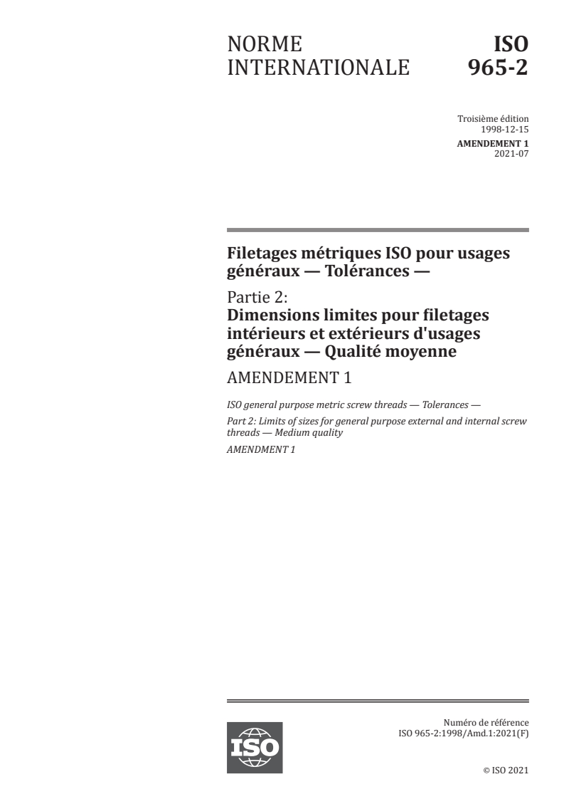 ISO 965-2:1998/Amd 1:2021 - Filetages métriques ISO pour usages généraux — Tolérances — Partie 2: Dimensions limites pour filetages intérieurs et extérieurs d'usages généraux — Qualité moyenne — Amendement 1
Released:7/6/2021