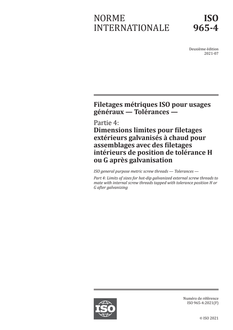 ISO 965-4:2021 - Filetages métriques ISO pour usages généraux — Tolérances — Partie 4: Dimensions limites pour filetages extérieurs galvanisés à chaud pour assemblages avec des filetages intérieurs de position de tolérance H ou G après galvanisation
Released:7/6/2021