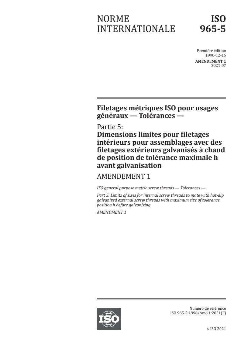 ISO 965-5:1998/Amd 1:2021 - Filetages métriques ISO pour usages généraux — Tolérances — Partie 5: Dimensions limites pour filetages intérieurs pour assemblages avec des filetages extérieurs galvanisés à chaud de position de tolérance maximale h avant galvanisation — Amendement 1
Released:7/6/2021