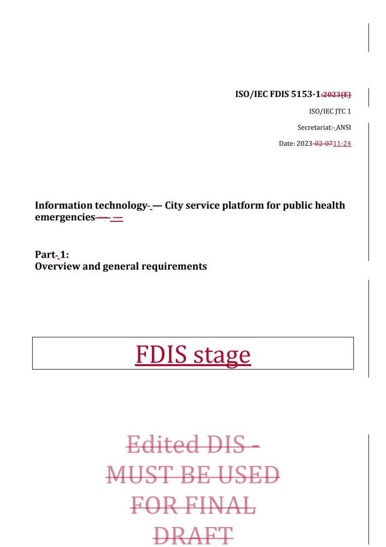 REDLINE ISO/IEC FDIS 5153-1 - Information technology — City service platform for public health emergencies — Part 1: Overview and general requirements
Released:24. 11. 2023