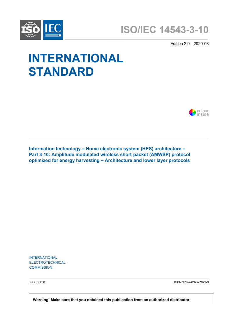 ISO/IEC 14543-3-10:2020 - Information technology — Home electronic systems (HES) architecture — Part 3-10: Amplitude modulated wireless short-packet (AMWSP) protocol optimized for energy harvesting — Architecture and lower layer protocols
Released:4/1/2020