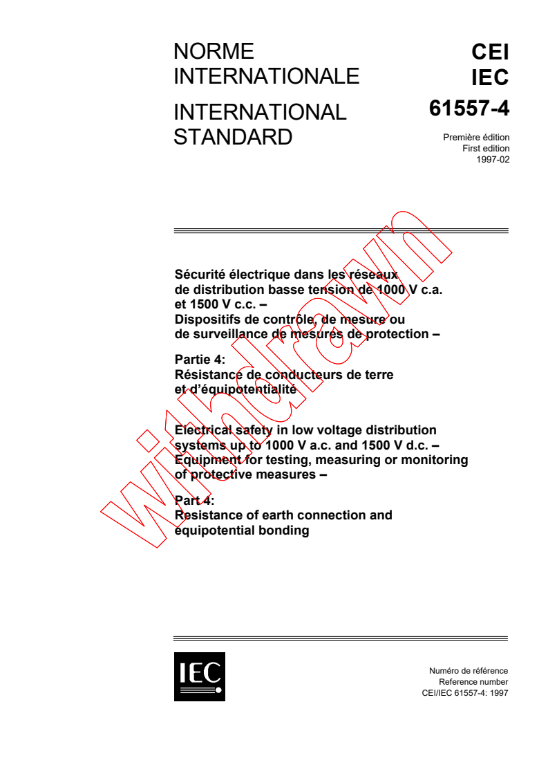 IEC 61557-4:1997 - Electrical safety in low voltage distribution systems up to 1000 V a.c. and 1500 V d.c. - Equipment for testing, measuring or  monitoring of protective measures - Part 4: Resistance of earth connection and equipotential bonding
Released:2/14/1997
Isbn:2831837014