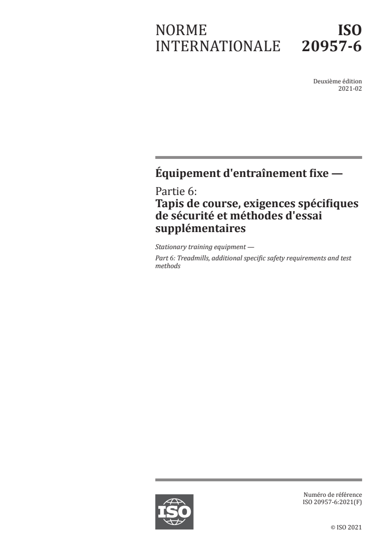 ISO 20957-6:2021 - Équipement d'entraînement fixe — Partie 6: Tapis de course, exigences spécifiques de sécurité et méthodes d'essai supplémentaires
Released:2/8/2021