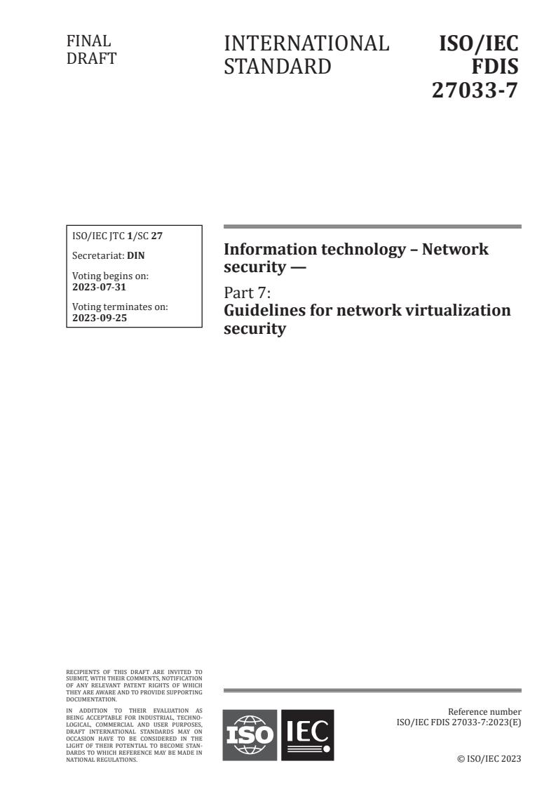 ISO/IEC FDIS 27033-7 - Information technology – Network security — Part 7: Guidelines for network virtualization security
Released:17. 07. 2023