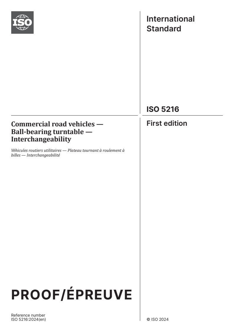 ISO/PRF 5216 - Commercial road vehicles — Ball-bearing turntable — Interchangeability
Released:13. 02. 2024