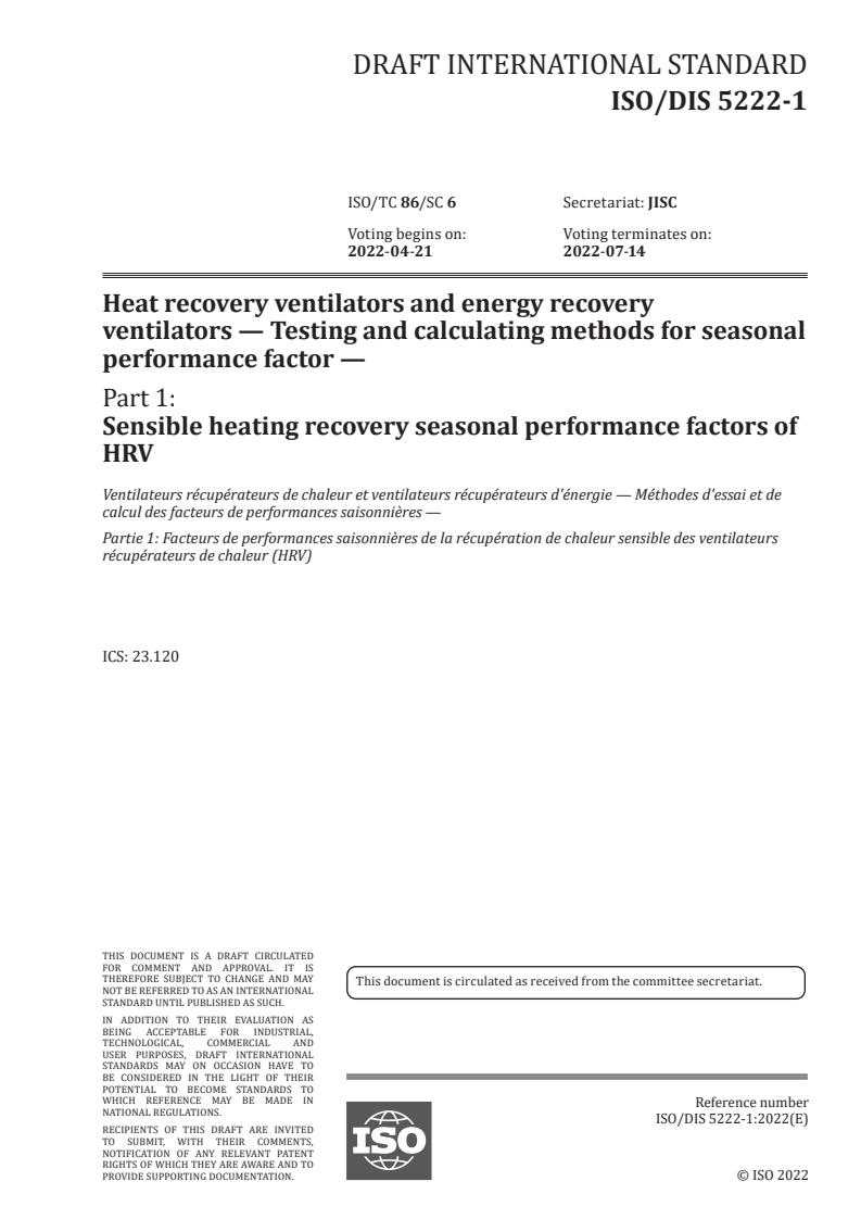 ISO/FDIS 5222-1 - Heat recovery ventilators and energy recovery ventilators — Testing and calculating methods for seasonal performance factor — Part 1: Sensible heating recovery seasonal performance factors of HRV
Released:2/25/2022