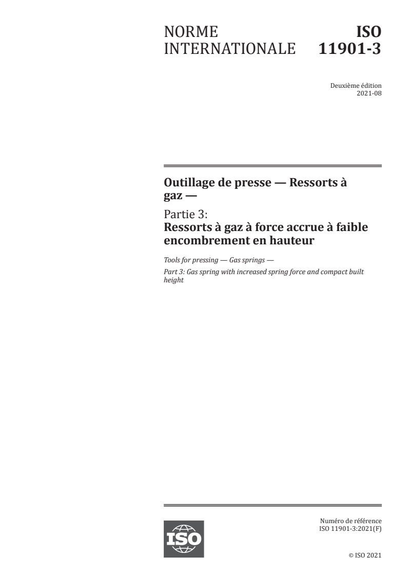 ISO 11901-3:2021 - Outillage de presse — Ressorts à gaz — Partie 3: Ressorts à gaz à force accrue à faible encombrement en hauteur
Released:8/13/2021