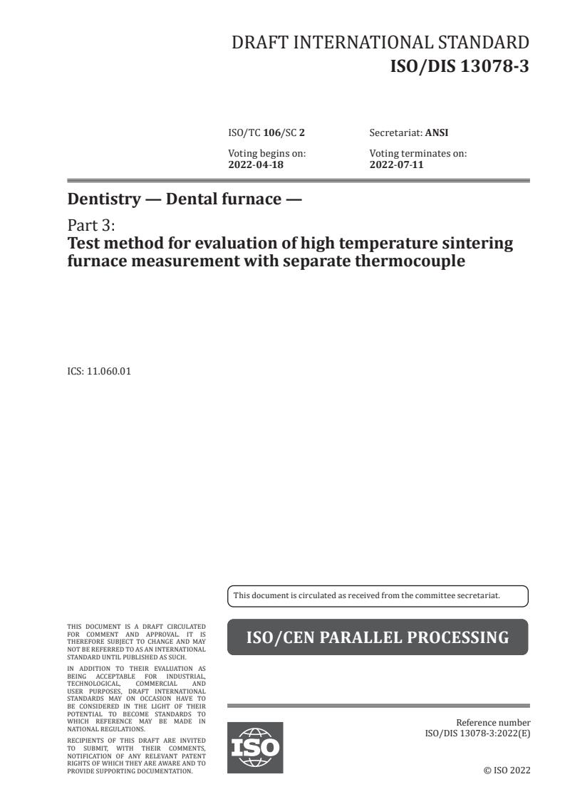 ISO/PRF 13078-3 - Dentistry — Dental furnace — Part 3: Test method for temperature measurement of high temperature sintering furnace with separate thermocouple
Released:2/21/2022