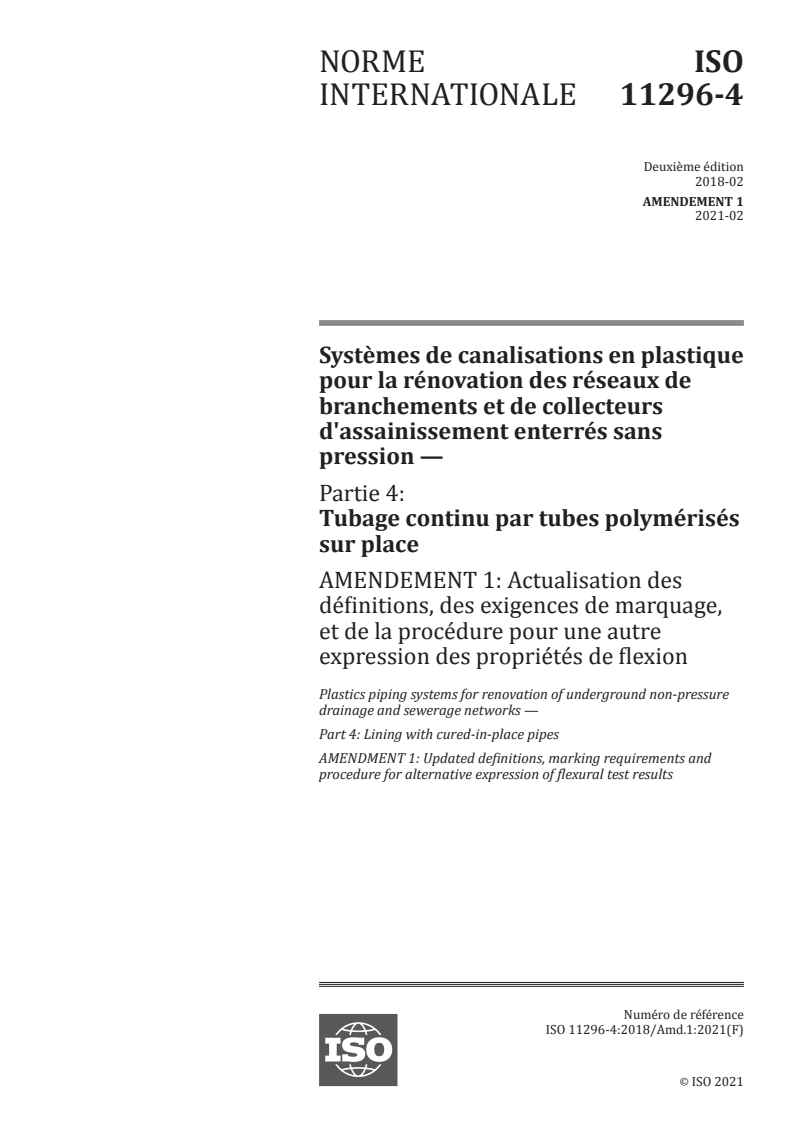 ISO 11296-4:2018/Amd 1:2021 - Systèmes de canalisations en plastique pour la rénovation des réseaux de branchements et de collecteurs d'assainissement enterrés sans pression — Partie 4: Tubage continu par tubes polymérisés sur place — Amendement 1: Actualisation des définitions, des exigences de marquage, et de la procédure pour une autre expression des propriétés de flexion
Released:3/11/2021