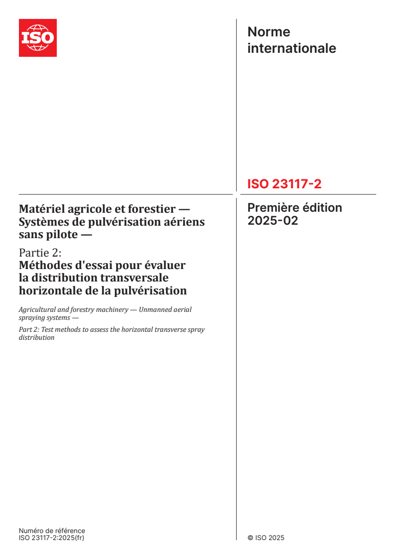 ISO 23117-2:2025 - Matériel agricole et forestier — Systèmes de pulvérisation aériens sans pilote — Partie 2: Méthodes d'essai pour évaluer la distribution transversale horizontale de la pulvérisation
Released:18. 02. 2025